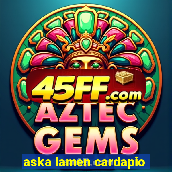 aska lamen cardapio